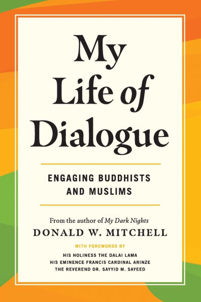 My Life of Dialogue Engaging Buddhists and Muslims