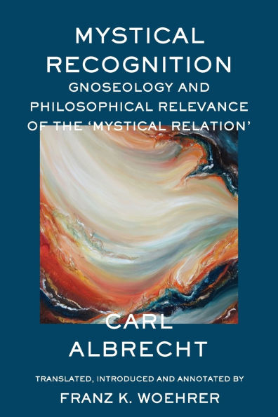 Mystical Recognition Gnoseology and Philosophical Relevance of the 'Mystical Relation'