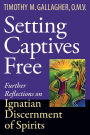 Setting Captives Free: Personal Reflections on Ignatian Discernment of Spirits