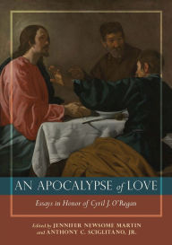 Title: An Apocalypse of Love: Essays in Honor of Cyril J. O'Regan, Author: Reid Umstattd