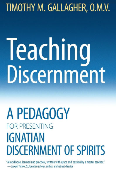 Teaching Discernment A Pedagogy for Presenting Ignatian of Spirits