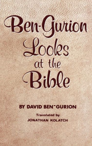 Title: Ben-Gurion Looks at the Bible, Author: David Ben-Gurion