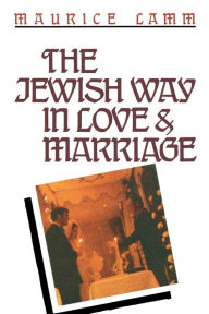 Title: The Jewish Way in Love & Marriage, Author: Maurice Lamm