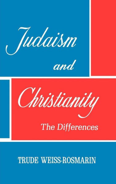 JUDAISM AND CHRISTIANITY: THE DIFFERENCES