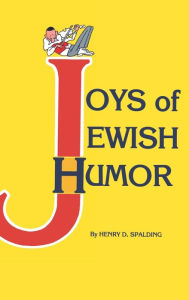 Title: JOYS OF JEWISH HUMOR, Author: HENRY D. SPALDING