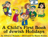 Title: A Child's First Book of Jewish Holidays, Author: Alfred J Kolatch