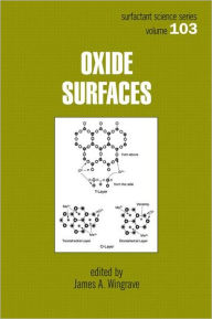 Title: Oxide Surfaces / Edition 1, Author: James A. Wingrave