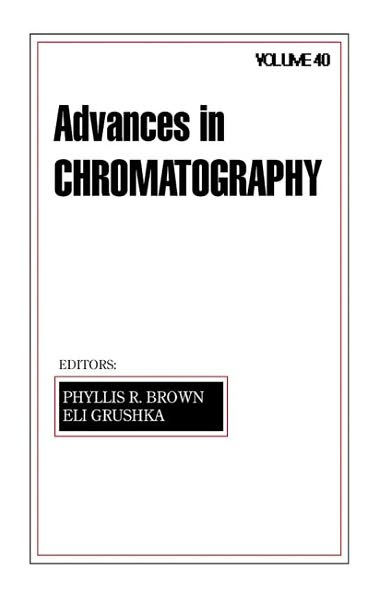 Advances in Chromatography: Volume 40 / Edition 1