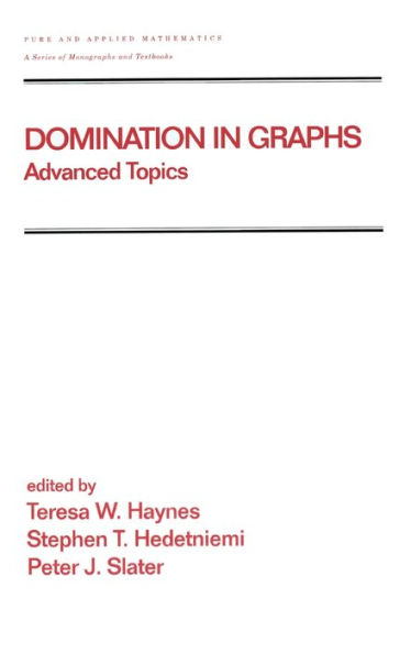 Domination in Graphs: Volume 2: Advanced Topics / Edition 1