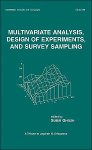 Title: Multivariate Analysis, Design of Experiments, and Survey Sampling / Edition 1, Author: Subir Ghosh