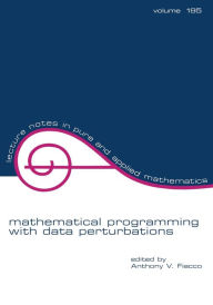 Title: Mathematical Programming with Data Perturbations / Edition 1, Author: Anthony V. Fiacco