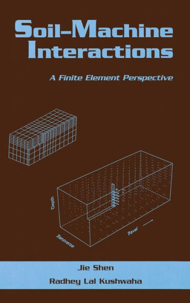 Soil-Machine Interactions: A Finite Element Perspective / Edition 1