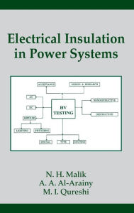 Title: Electrical Insulation in Power Systems / Edition 1, Author: N.H. Malik