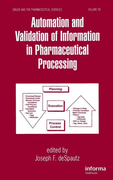 Automation and Validation of Information in Pharmaceutical Processing / Edition 1
