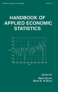 Title: Handbook of Applied Economic Statistics / Edition 1, Author: Aman Ullah