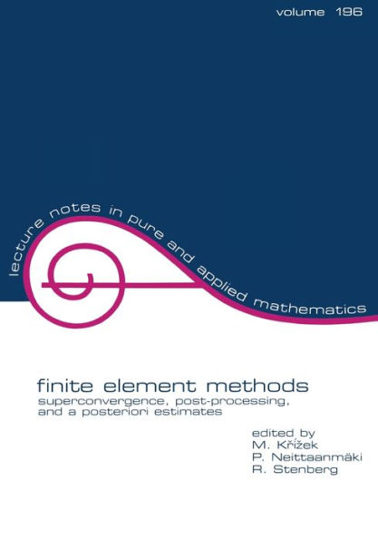 Finite Element Methods: Superconvergence, Post-Processing, and A Posterior Estimates / Edition 1