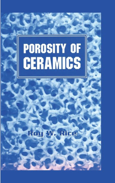 Porosity of Ceramics: Properties and Applications / Edition 1