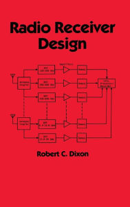 Title: Radio Receiver Design / Edition 1, Author: Robert Dixon