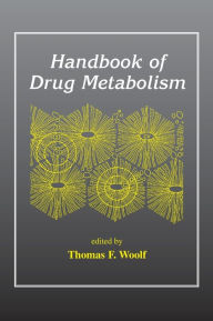 Title: Handbook of Drug Metabolism, Author: Thomas Woolf