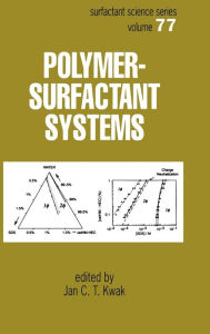 Title: Polymer-Surfactant Systems / Edition 1, Author: J.C.T. Kwak