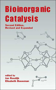 Title: Bioinorganic Catalysis / Edition 2, Author: Jan Reedijk