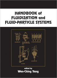 Title: Handbook of Fluidization and Fluid-Particle Systems / Edition 1, Author: Wen-Ching Yang