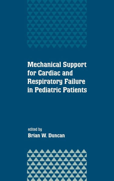 Mechanical Support for Cardiac and Respiratory Failure in Pediatric Patients / Edition 1