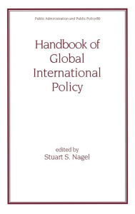 Title: Handbook Of Global International Policy, Author: Stuart Nagel