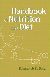 Title: Handbook of Nutrition and Diet / Edition 1, Author: Babasaheb B. Desai