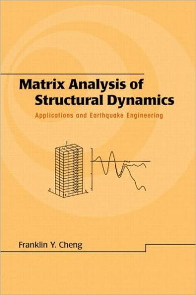 Matrix Analysis of Structural Dynamics: Applications and Earthquake Engineering / Edition 1