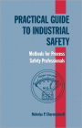 Practical Guide to Industrial Safety: Methods for Process Safety Professionals