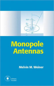 Title: Monopole Antennas / Edition 1, Author: Melvin M. Weiner
