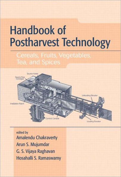 Handbook of Postharvest Technology: Cereals, Fruits, Vegetables, Tea, and Spices / Edition 1