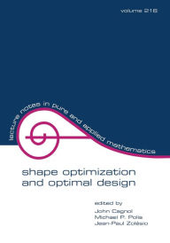 Title: Shape Optimization And Optimal Design / Edition 1, Author: John Cagnol