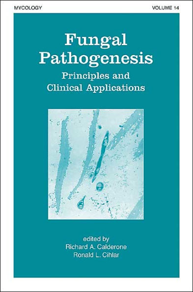 Fungal Pathogenesis: Principles and Clinical Applications / Edition 1