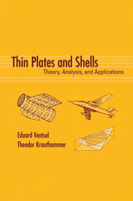 Title: Thin Plates and Shells: Theory: Analysis, and Applications / Edition 1, Author: Eduard Ventsel