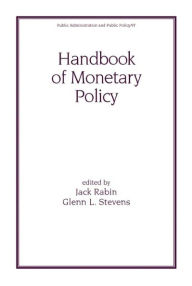 Title: Handbook of Monetary Policy / Edition 1, Author: Jack Rabin