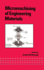 Micromachining of Engineering Materials / Edition 1