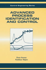 Title: Advanced Process Identification and Control / Edition 1, Author: Enso Ikonen