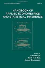 Title: Handbook Of Applied Econometrics And Statistical Inference / Edition 1, Author: Aman Ullah