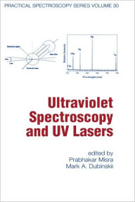 Title: Ultraviolet Spectroscopy And Uv Lasers / Edition 1, Author: Prabhakar Misra