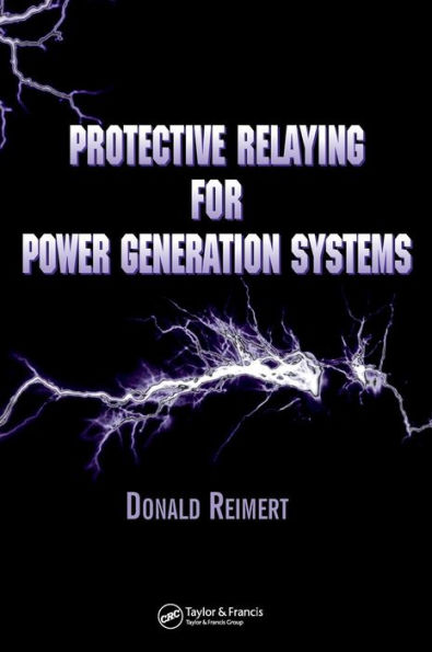 Protective Relaying for Power Generation Systems / Edition 1