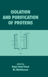 Title: Isolation and Purification of Proteins / Edition 1, Author: Rajni Hatti-Kaul