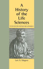 A History of the Life Sciences, Revised and Expanded / Edition 3