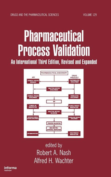 Pharmaceutical Process Validation: An International / Edition 3