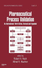 Pharmaceutical Process Validation: An International / Edition 3