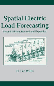 Title: Spatial Electric Load Forecasting / Edition 2, Author: H. Lee Willis