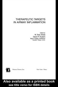 Title: Therapeutic Targets in Airway Inflammation / Edition 1, Author: N. Tony Eissa