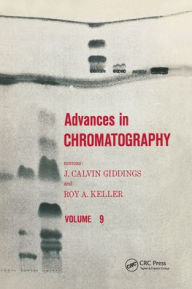 Title: Advances in Chromatography: Volume 9 / Edition 1, Author: J. Calvin Giddings