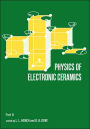 Physics of Electronic Ceramics, (2 Part) / Edition 1